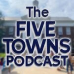 The Five Towns Podcast